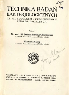 Technika badań bakterjologicznych : ze szczeg&oacute;lnem uwzględnieniem chor&oacute;b zakaźnych