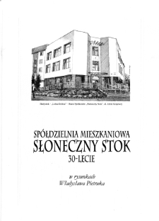 Spółdzielnia Mieszkaniowa Słoneczny Stok : 30-lecie w rysunkach Władysława Pietruka