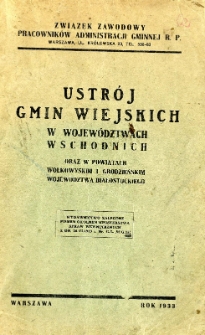 Ustrój gmin wiejskich w województwach wschodnich oraz w powiatach wołkowyskim i grodzieńskim województwa białostockiego