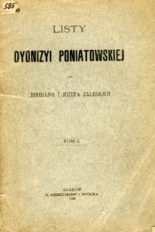 Listy Dyonizyi Poniatowskiej do Bohdana i Józefa Zaleskich. T. 1