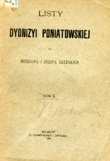 Listy Dyonizyi Poniatowskiej do Bohdana i Józefa Zaleskich. T. 2