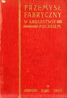 Przemysł fabryczny w Królestwie Polskiem : Rok 1910. R. 6
