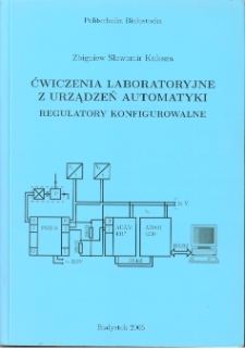 Ćwiczenia laboratoryjne z urządzeń automatyki : regulatory konfigurowalne