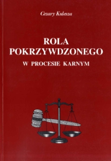 Rola pokrzywdzonego w procesie karnym w świetle ustawodawstwa i praktyki wybranych kraj&oacute;w zachodnich