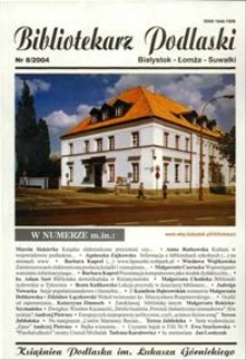 Bibliotekarz Podlaski : Białystok, Łomża, Suwałki. Nr 8 (2004)