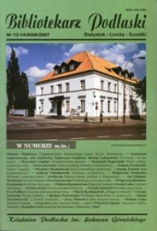 Bibliotekarz Podlaski : Białystok, Łomża, Suwałki. Nr 13/14 (2007)