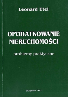Opodatkowanie nieruchomości : problemy praktyczne