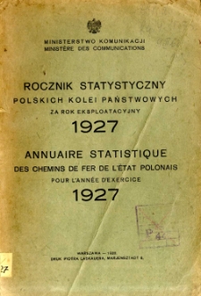 Rocznik statystyczny Polskich Kolei Państwowych za rok eksploatacyjny 1927