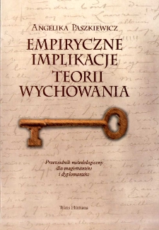 Empiryczne implikacje teorii wychowania : przewodnik metodologiczny dla magistrantów i dyplomantów