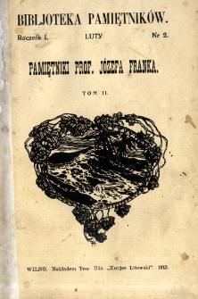 Pamiętniki d-ra Józefa Franka Profesora Uniwersytetu Wileńskiego. T. 2
