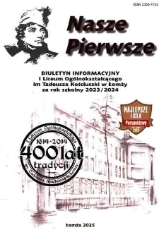 Nasze Pierwsze : biuletyn informacyjny I Liceum Og&oacute;lnokształcącego im. Tadeusza Kościuszki w Łomży za rok szkolny 2023-2024
