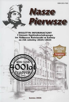 Nasze Pierwsze : biuletyn informacyjny I Liceum Og&oacute;lnokształcącego im. Tadeusza Kościuszki w Łomży za rok szkolny 2024-2025