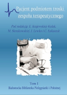 Pacjent podmiotem troski zespołu terapeutycznego : praca zbiorowa. T. 1