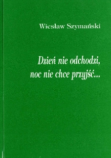 Dzień nie odchodzi, noc nie chce przyjść...