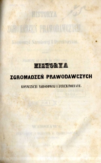 Historya zgromadzeń prawodawczych Konwencyi Narodowej i Dyrektoryatu, czyli Francyja od 1789 do 1800 roku. T. 1