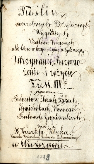 Roślin potrzebnych, pożytecznych, wygodnych, [...] utrzymanie, rozmnożenie i zazycie [...]. T. 3, O rolnictwie, zbożach [...].