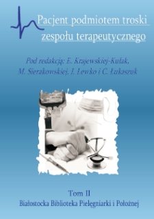 Pacjent podmiotem troski zespołu terapeutycznego : praca zbiorowa. T. 2