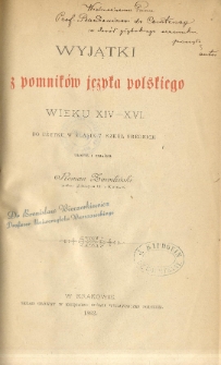 Wyjątki z pomnik&oacute;w języka polskiego wieku XIV-XVI : do użytku w klasie V szk&oacute;ł średnich ułożył i objaśnił Roman Zawiliński