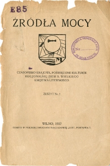Źródła Mocy : czasopismo krajowe poświęcone kulturze regionalnej ziem b. Wielkiego Księstwa Litewskiego 1927 z. 1