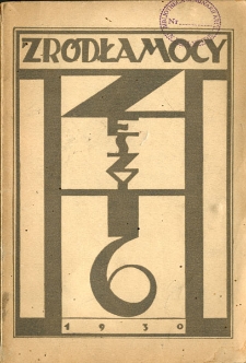 Źr&oacute;dła Mocy : czasopismo krajowe poświęcone kulturze regionalnej ziem b. Wielkiego Księstwa Litewskiego 1930 z. 6