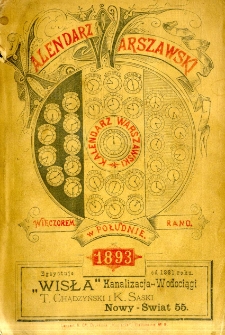 Kalendarz Warszawski na Rok 1893 : [wieczorem, w południe, rano]