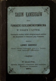 Zakon kamedułów, jego fundacye i dziejowe wspomnienia w Polsce i Litwie