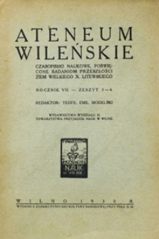 Ateneum wileńskie : czasopismo naukowe, poświęcone badaniom przeszłości ziem Wielkiego X. Litewskiego R. 7, z. 3-4