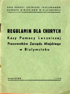Regulamin dla chorych Kasy Pomocy Leczniczej Pracownik&oacute;w Zarządu Miejskiego w Białymstoku