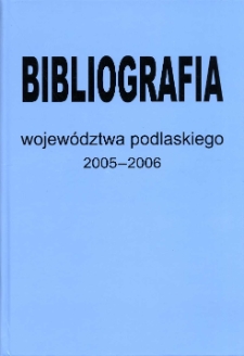 Bibliografia Województwa Podlaskiego za lata 2005-2006