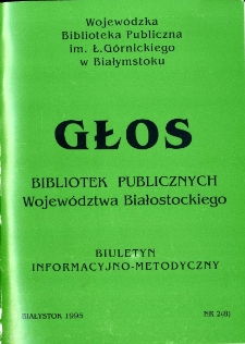 Głos Bibliotek Publicznych Województwa Białostockiego : biuletyn informacyjny. 1995, nr 2 (8)