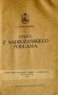 Szkice z nadbużańskiego Podlasia.