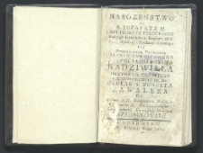 Nabozenstwo no s. Jozafata M. Arcybiskupa Połockiego, którego instrodukcia Bractwa od S. Stolicy Apostol: odpustami nadanego, pod fundatorską protekcią [...] xsiązęcia Hieronima Radziwiłła ordynata ołyckiego nieswiszskiego [...] do cerkwi XX. Bazylianów Bialskich odprawiła się.