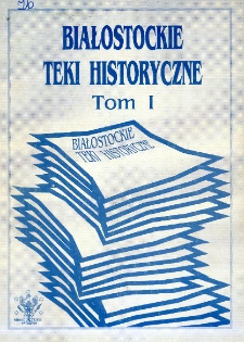 Białostockie Teki Historyczne. T. 1