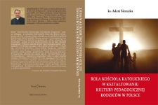 Rola kościoła katolickiego w kształtowaniu kultury pedagogicznej rodzic&oacute;w w Polsce