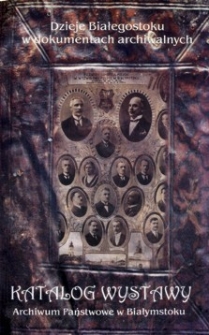 Dzieje Białegostoku w dokumentach archiwalnych