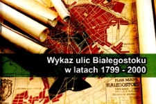 Wykaz ulic Białegostoku w latach 1799-2000.