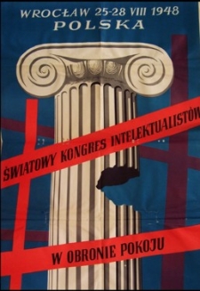Plakat wydany z okazji Światowego Kongresu Intelektualistów w obronie pokoju we Wrocławiu 25-28.VIII.1948 r