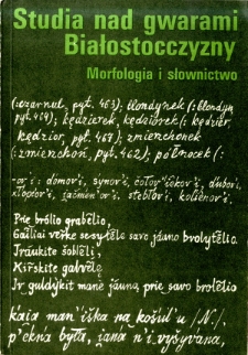 Studia nad gwarami Białostocczyzny : morfologia i słownictwo