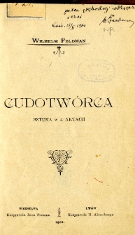 Cudotwórca : sztuka w 4. aktach
