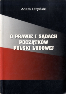 O prawie i sądach początk&oacute;w Polski Ludowej