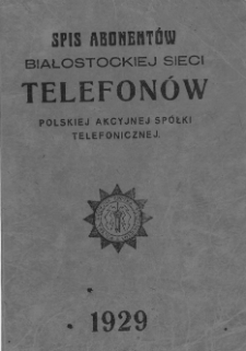 Spis Abonentów Białostockiej Sieci Telefonów Polskiej Akcyjnej Spółki Telefonicznej