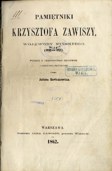 Pamiętniki Krzysztofa Zawiszy Wojewody Mińskiego (1666-1721)