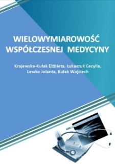 Wielowymiarowość wsp&oacute;łczesnej medycyny