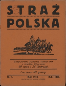 Straż Polska : ilustrowane czasopismo literackie i społeczne, poświęcone idei odrodzenia narodowego Niepodległej Polski. R. 1 (3) 1934, Nr 1, maj