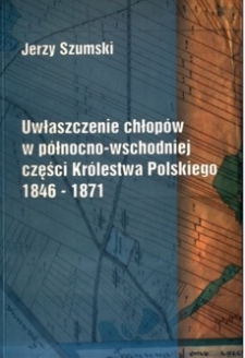 Uwłaszczenie chłopów w północno-wschodniej części Królestwa Polskiego 1864-1871