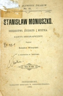 Stanisław Moniuszko : dziedzictwo, życiorys i muzyka : zarys biograficzny