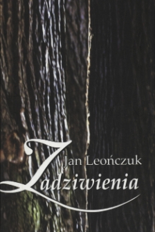 Zadziwienia : (wiersze z lat 2000-2010)