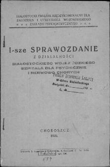 I-sze sprawozdanie z działalności Białostockiego Wojewódzkiego Szpitala dla Psychicznie i Nerwowo Chorych