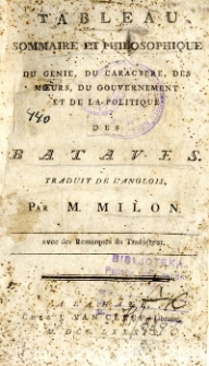 Tableau sommaire et philosophique, du genie, du, caractere, des moeurs, du gouvernement et de la politique des Bataves