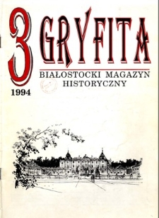 Gryfita : białostocki magazyn historyczny 1994, nr 3